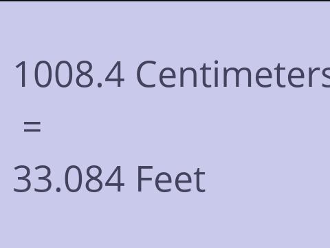 1008.4 CM TO FEET