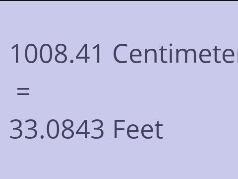 1008.41 CM TO FEET