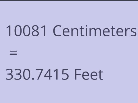 10081 CM TO FEET