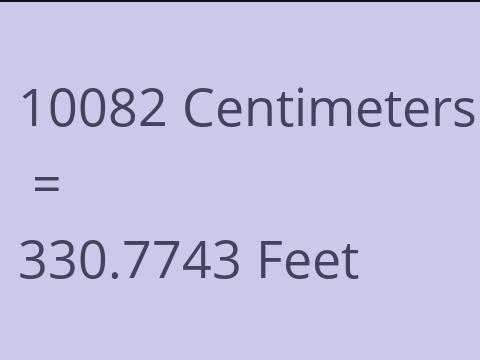 10082 CM TO FEET