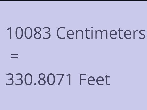 10083 CM TO FEET