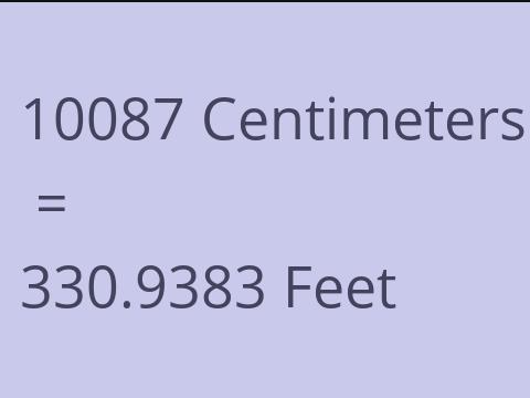 10087 CM TO FEET