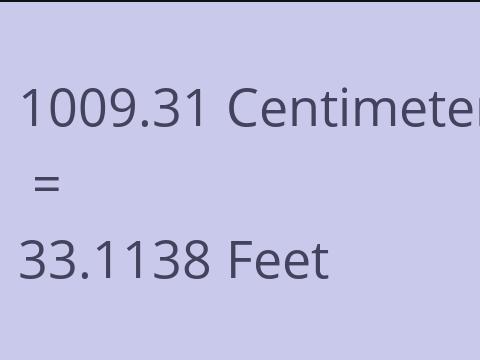 1009.31 CM TO FEET