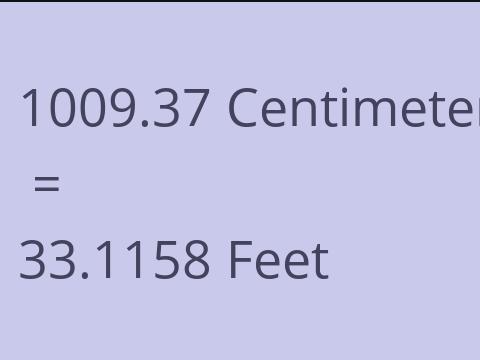 1009.37 CM TO FEET