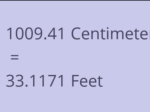 1009.41 CM TO FEET