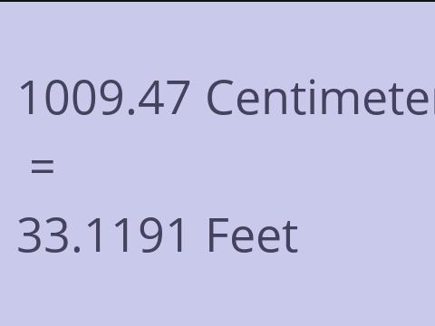 1009.47 CM TO FEET