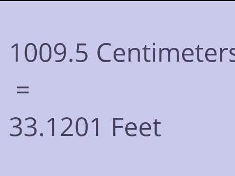 1009.5 CM TO FEET