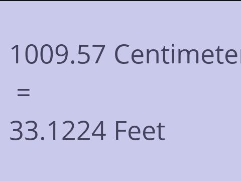 1009.57 CM TO FEET