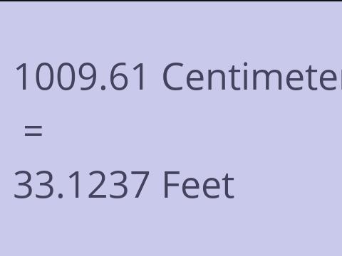 1009.61 CM TO FEET