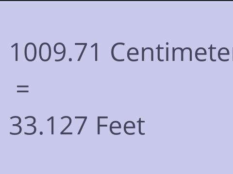 1009.71 CM TO FEET