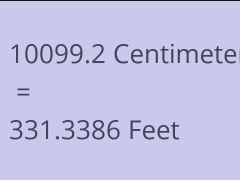 10099.2 CM TO FEET