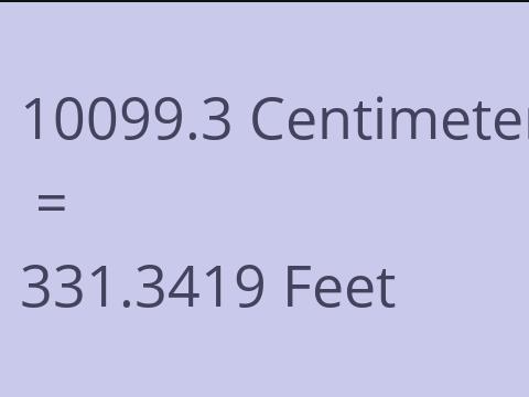10099.3 CM TO FEET