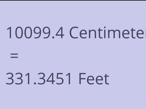 10099.4 CM TO FEET