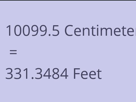 10099.5 CM TO FEET