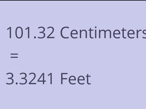 101.32 CM TO FEET