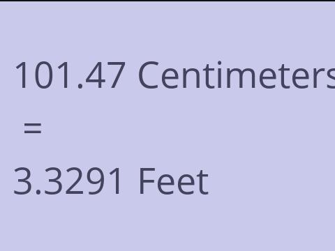 101.47 CM TO FEET