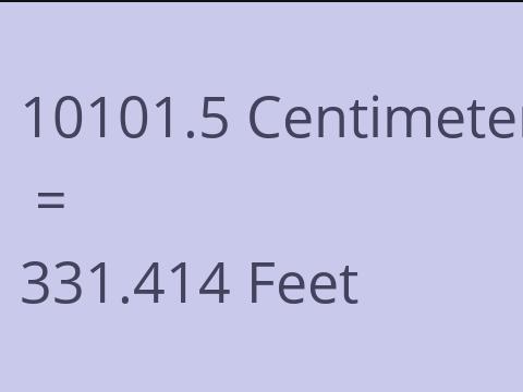 10101.5 CM TO FEET