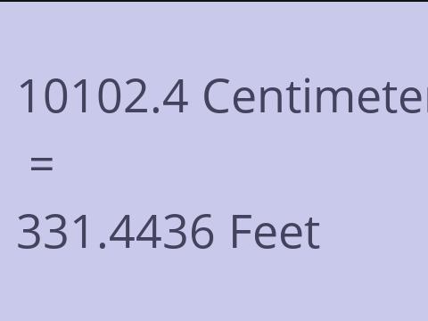 10102.4 CM TO FEET