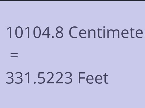 10104.8 CM TO FEET