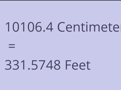 10106.4 CM TO FEET