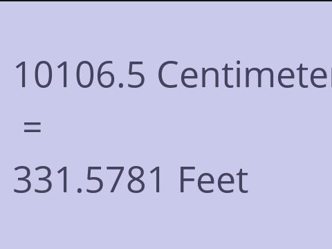 10106.5 CM TO FEET