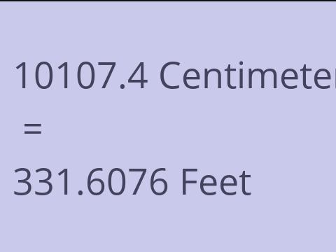 10107.4 CM TO FEET