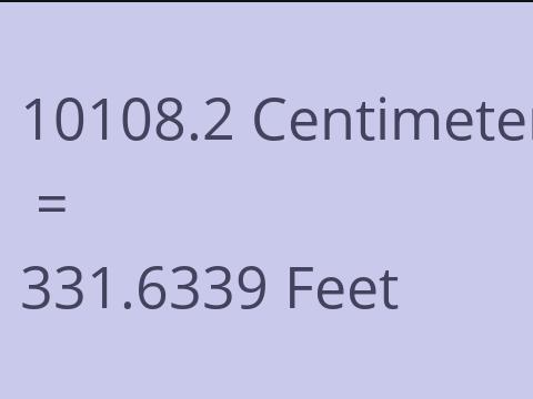10108.2 CM TO FEET
