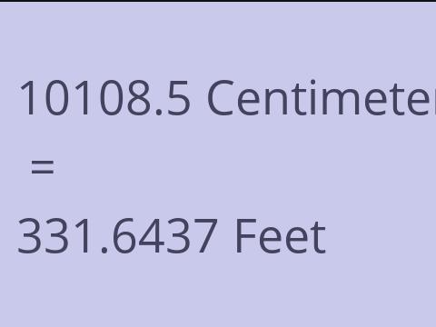 10108.5 CM TO FEET