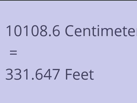 10108.6 CM TO FEET