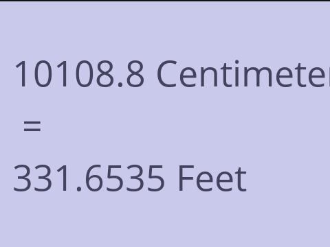 10108.8 CM TO FEET