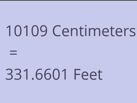 10109 CM TO FEET