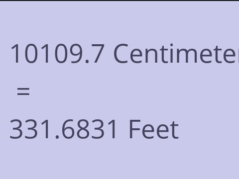 10109.7 CM TO FEET