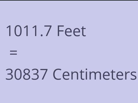 1011.7 FEET TO CM