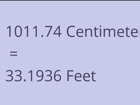 1011.74 CM TO FEET