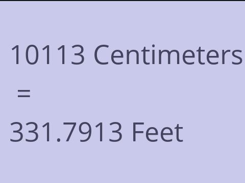 10113 CM TO FEET