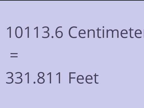10113.6 CM TO FEET