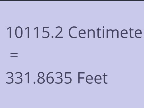 10115.2 CM TO FEET