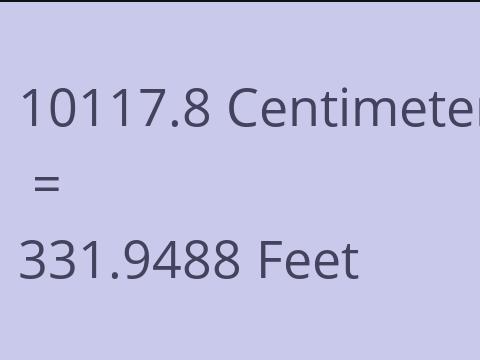10117.8 CM TO FEET