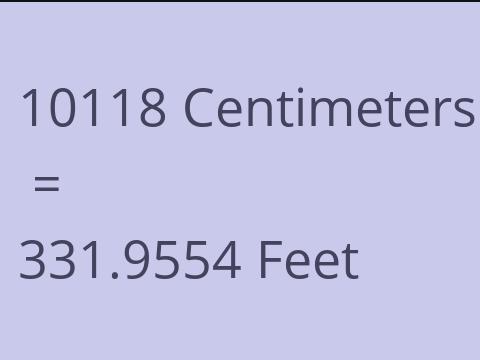 10118 CM TO FEET