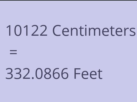 10122 CM TO FEET