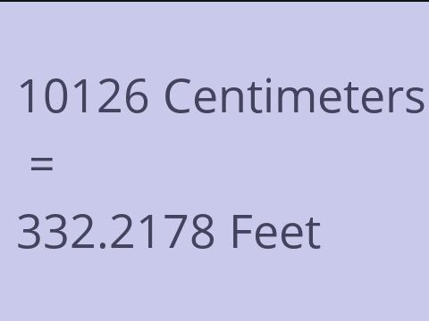 10126 CM TO FEET