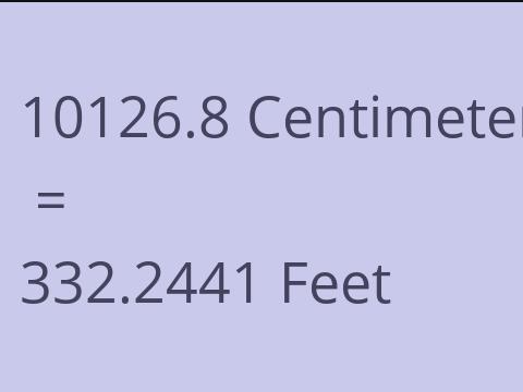 10126.8 CM TO FEET