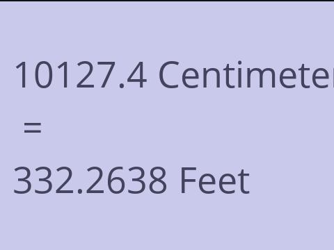 10127.4 CM TO FEET