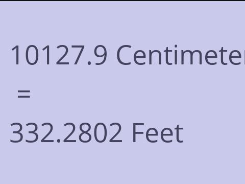 10127.9 CM TO FEET