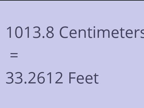 1013.8 CM TO FEET