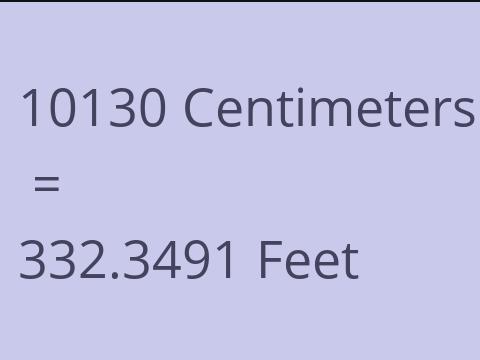 10130 CM TO FEET