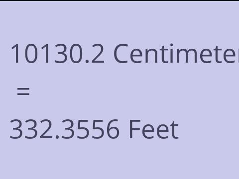10130.2 CM TO FEET