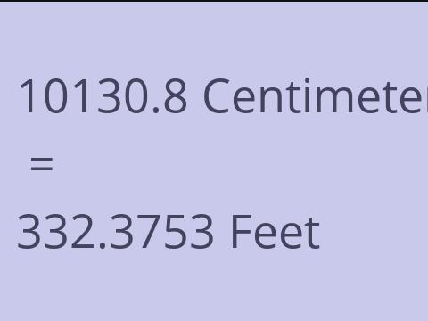 10130.8 CM TO FEET