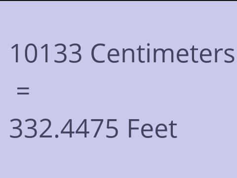 10133 CM TO FEET