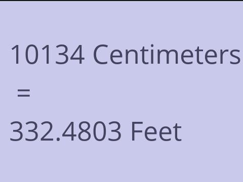 10134 CM TO FEET